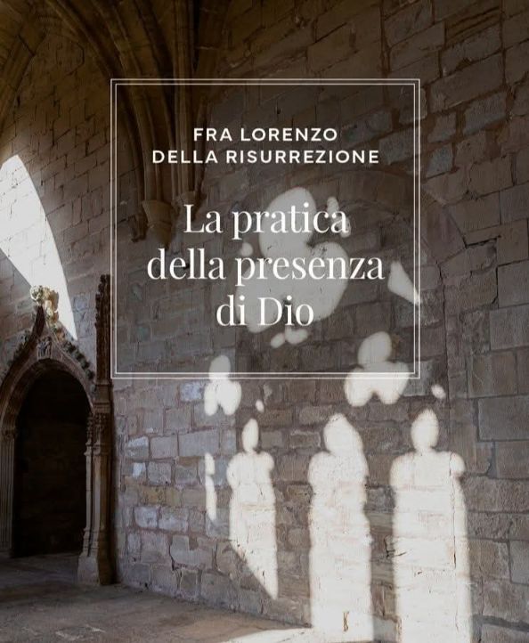 Il testo di frate Lorenzo della Risurrezione caro a Papa LeoneCome attuare “La pratica della presenza di Dio”