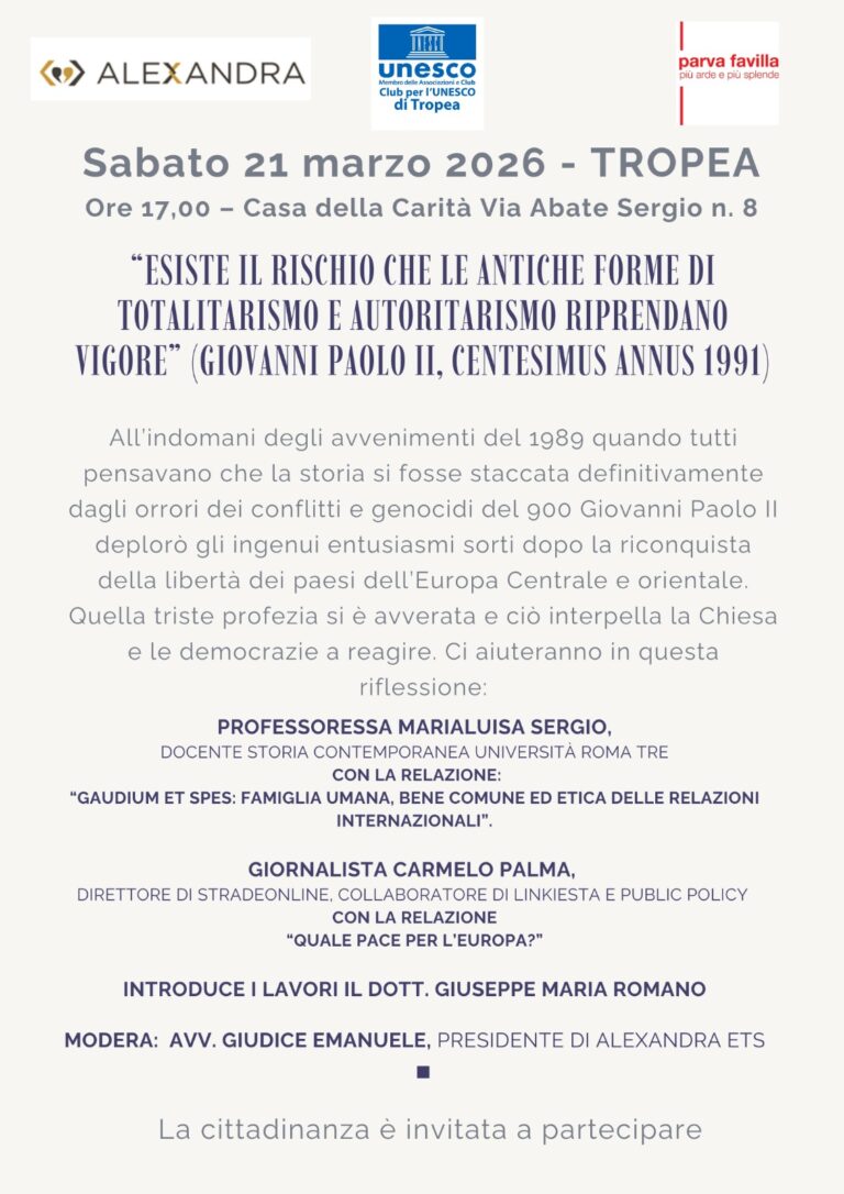 Domani pomeriggio alla Casa della Carità di Tropea l'incontro promosso dall'Associazione Alexandra, in collaborazione con il Club per l'Unesco di Tropea e la rivista Parva FavillaLa Dottrina sociale della Chiesa contro il rischio del totalitarismo e dell’autoritarismo