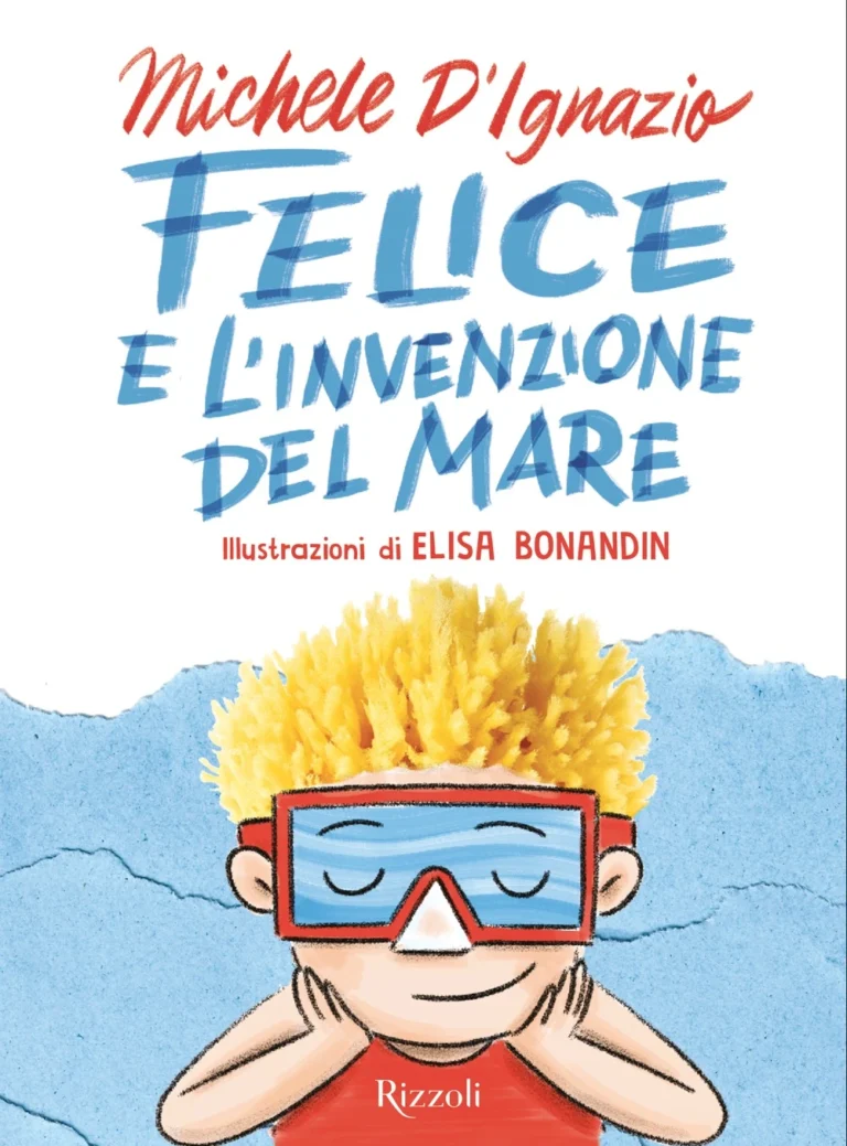 Già in ristampa per Rizzoli l'ultimo libro dello scrittore cosentino Michele D'Ignazio "Felice e l'invenzione del mare". Sarà presentato a Tropea l'1 luglioQuando il mare  è il segreto della felicità